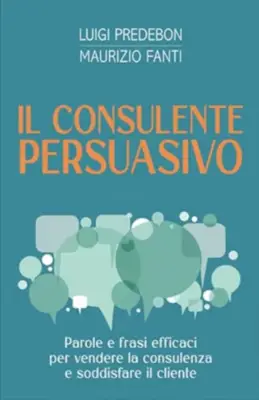 Il Consulente Persuasivo - Intervista a Luigi Predebon